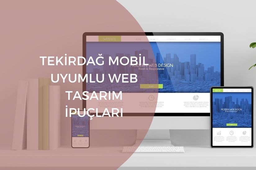 Tekirdağ Mobil Uyumlu Web Tasarım İpuçları