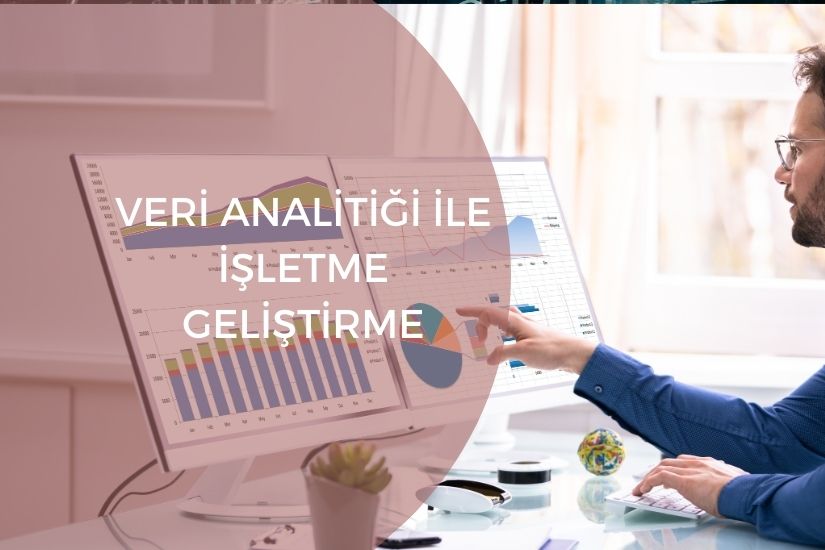 Veri Analitiği ile İşletme Geliştirme