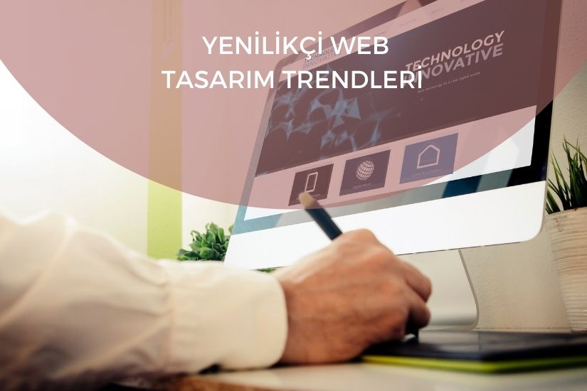 Yenilikçi Web Tasarım Trendleri Tekirdağ